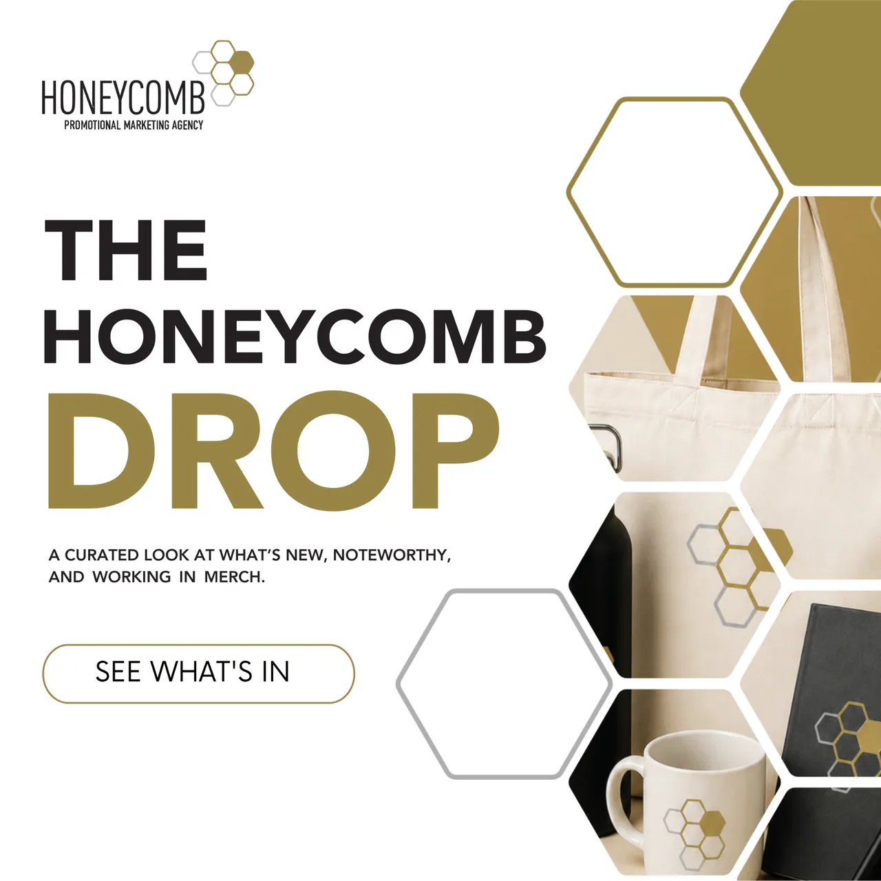 honeycomb-merch-drop "THE HONEYCOMB DROP" — square hero/social graphic with logo, hexagons, and merch photos + "SEE WHAT'S IN" button